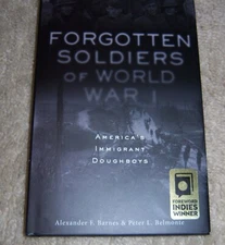SIGNED Forgotten Soldiers of WWI: America's Immigrant Doughboys - AWARD Winning!