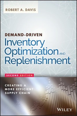Demand-Driven Inventory Optimization and Replenishment : Creating a More Effi...