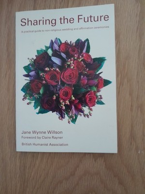 Sharing the Future: Guide to Non religious Wedding Humanist J  Wynne pback book