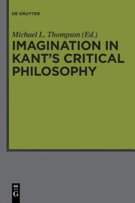 Imagination In Kant's Critical Philosophy