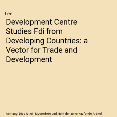 Development Centre Studies Fdi from Developing Countries: a Vector for Trade and