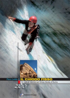 Der feste Nagel. 280 Felsstraßen am Gran Sasso d'Italia - 2012