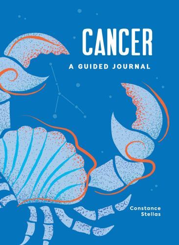 Cancer: a Guided Journal : A Celestial Guide to Recording Your Cosmic Cancer ...