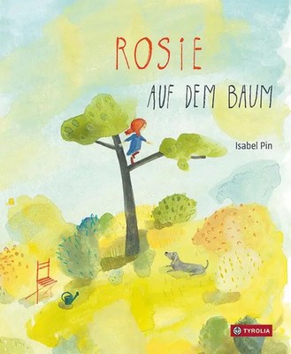 Rosie auf dem Baum | Isabel Pin | Buch | 26 S. | Deutsch | 2020