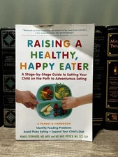 Raising a Healthy, Happy Eater: A Parent's Handbook by Melanie Potock