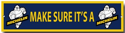 MICHELIN ''MAKE SURE ITS A'' METAL SIGN,RETRO,MICHELIN TYRES,GARAGE SIGN,MAN CAVE