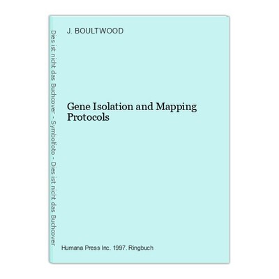 Gene Isolation and Mapping Protocols BOULTWOOD, J. (Hrsg.):