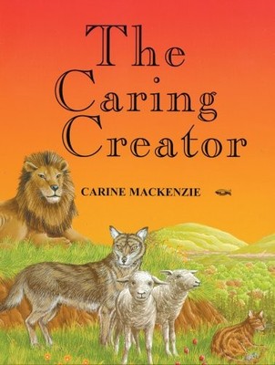The Caring Creator: God's Love for His World (Colour Books),Cari