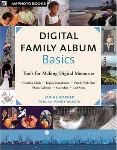 Digital Family Album Basics: Tools for Making Digital Memories - VERY GOOD
