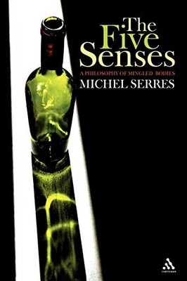 THE FIVE SENSES: A PHILOSOPHY OF MINGLED BODIES (ATHLONE By Michel Serres *VG+*