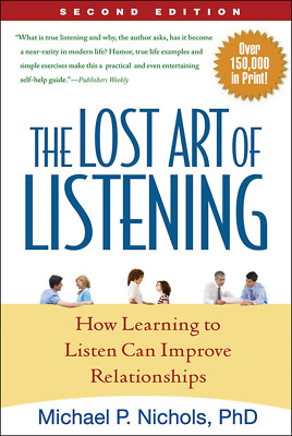 The Lost Art of Listening How Learning to Listen Can Improve Relationships New
