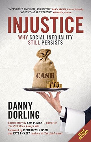 Injustice: Why Social Inequality Still Persists - Danny Dorling
