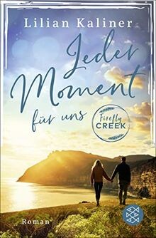 Firefly Creek: Jeder Moment für uns  von Kaliner, Lilian | Buch | Zustand gut