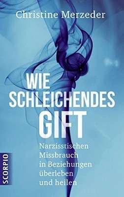 Wie schleichendes Gift: Narzisstischen Missbrauch in Buch Scorpio Verlag