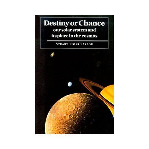 Destiny or Chance: Our Solar System and its Place in the Cosmos 9780521785211 LN