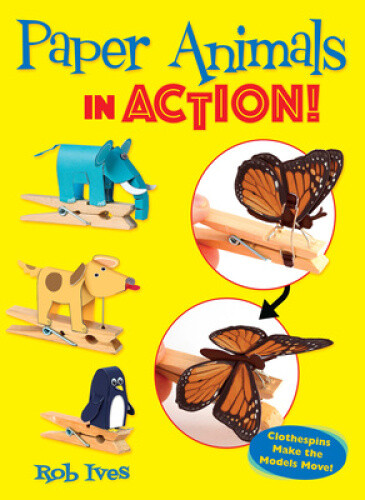 Thumbnail - Paper Animals In Action: Clothespins Make The Models Move By Ives, Rob