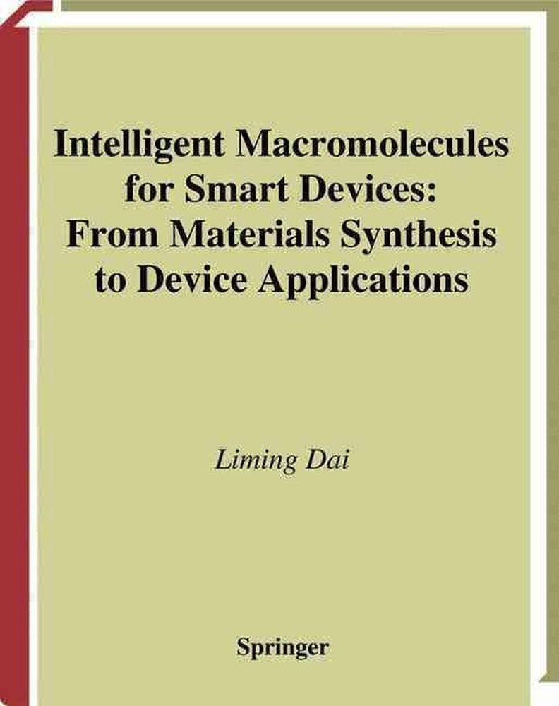 Intelligent Macromolecules for Smart Devices: From Materials Synthesis to Device