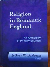 Religion in Romantic England: An Anthology of Primary Sources Jeffrey Barbeau HC
