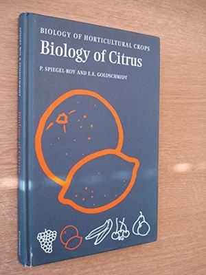 The Biology of Citrus (The Biology of Horticultural Crops)