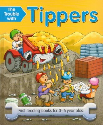 Trouble with Tippers By Nicola Baxter. 9781900466646