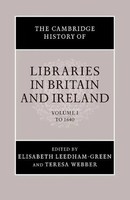 The Cambridge History Of Libraries In Britain And Ireland Leedham-Green (U. A.)