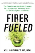 Fiber Fueled: The Plant-Based Gut Health Program for Losing Weight,  - VERY GOOD