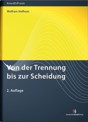 Von der Trennung bis zur Scheidung Wolfram Viefhues