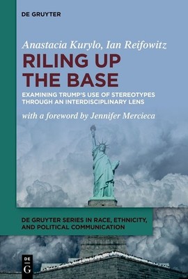 Riling Up The Base: Examining Trump's Use Of Stereotypes Thr...