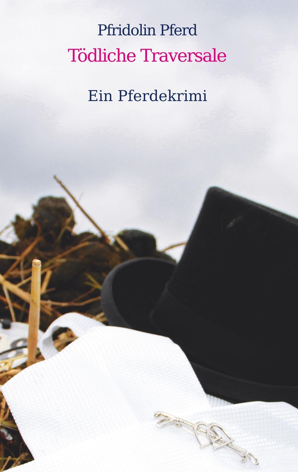 Tödliche Traversale Ein Pferdekrimi Pfridolin Pferd Taschenbuch