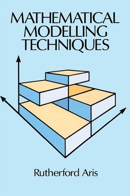 Mathematical Modelling Techniques (Dover Books on Computer Science)