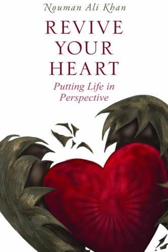 Revive Your Heart: Putting Life in Perspective - Khan, Nouman Ali