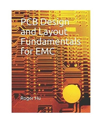 PCB Design and Layout Fundamentals for EMC, Hu, Roger; Hu, Roger