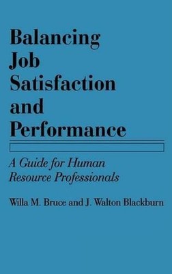Balancing Job Satisfaction and Performance: A Guide for Human Resource Professio