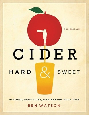 Cider, Hard and Sweet: History, Traditions, and Making Your Own - paperback ...