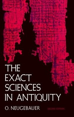 The Exact Sciences in Antiquity Paperback O. Neugebauer