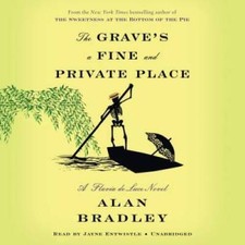 The Grave's a Fine and Private Place: A Flavia de Luce Novel - Audio CD - GOOD