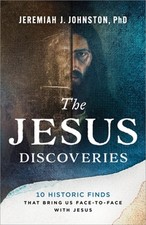 The Jesus Discoveries 10 Historic Finds That Bring Us Face-to-face With Jesus 