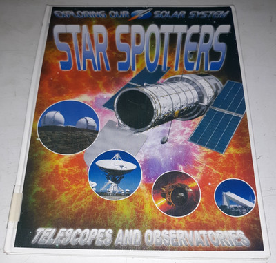 Exploring Our Solar System Star Spotters Telescopes and Observatories Ex-Library