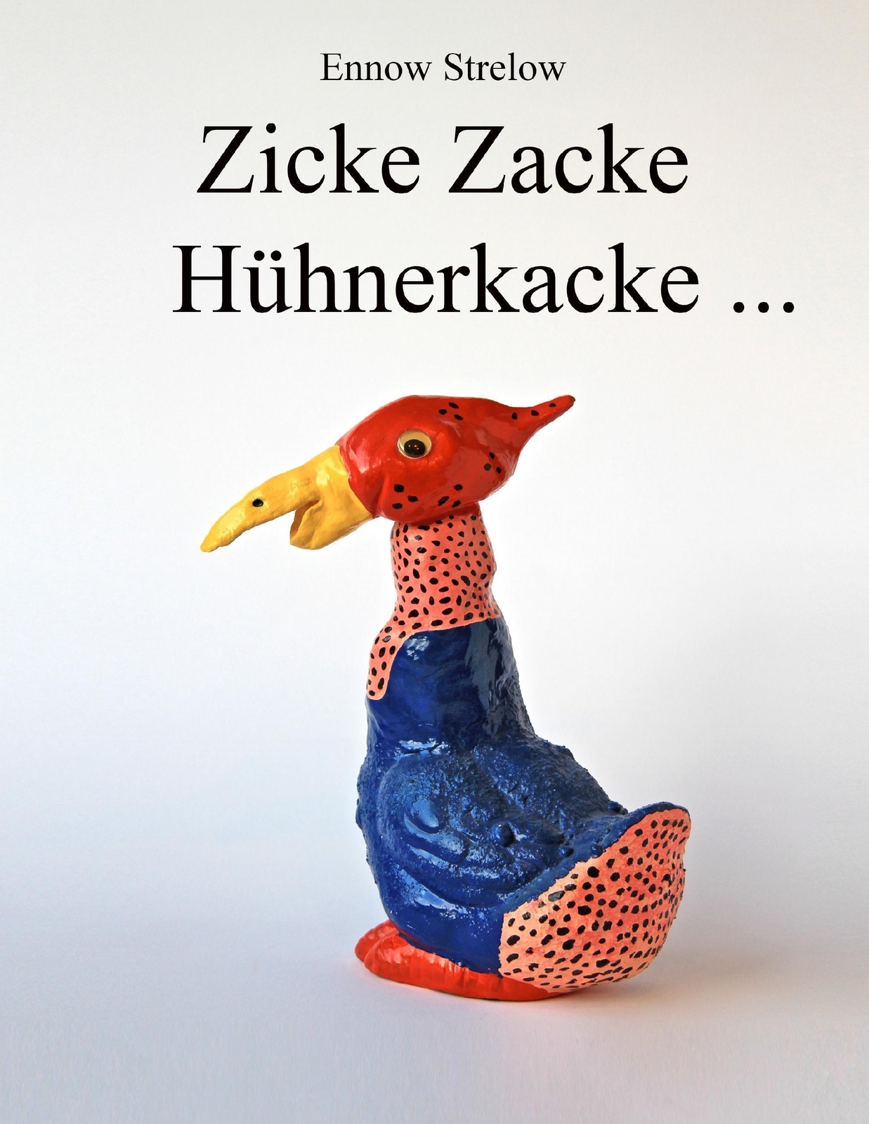 Thumbnail - Ennow Strelow | Zicke Zacke Hühnerkacke | Taschenbuch | Deutsch (2014)
