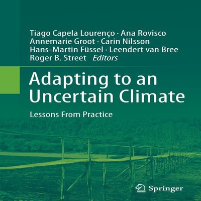 Adapting to an Uncertain Climate Lessons From Practice Springer N