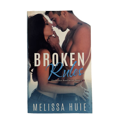 BROKEN RULES THE BROKEN ROAD SERIES VOLUME 3 By Melissa Huie
