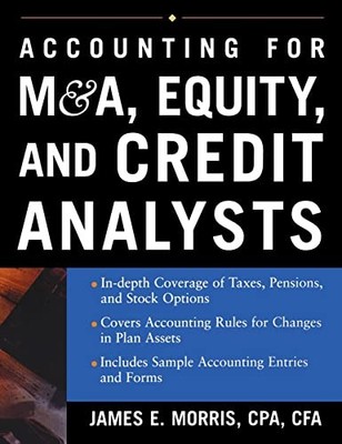 Accounting for M&A, Credit, & Equity Analysts James E. M