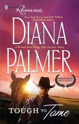 Tough to Tame and Passion Flower : An Anthology Diana Palmer