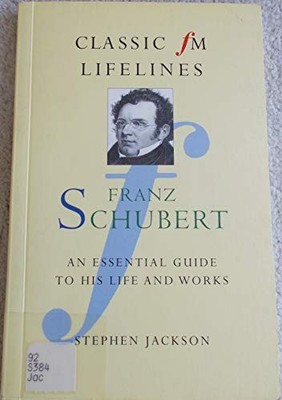 CFM LIFELINES SCHUBERT (Classic Fm Lifelines Seri by Jackson, Stephen 1857939875