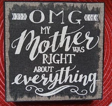 Carson OMG My Mother Was Right About Everything Wooden Block Sign Mother's Day