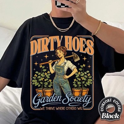 Dirty Hoes Garden Society Tee Funny Gardening Humor Shirt T-Shirt Gift