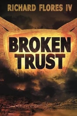 Broken Trust by Richard Flores, IV (English) Paperback Book