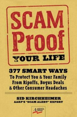Scam-Proof Your Life: 377 Smart Ways to Protect You & Your Family from Ri - GOOD