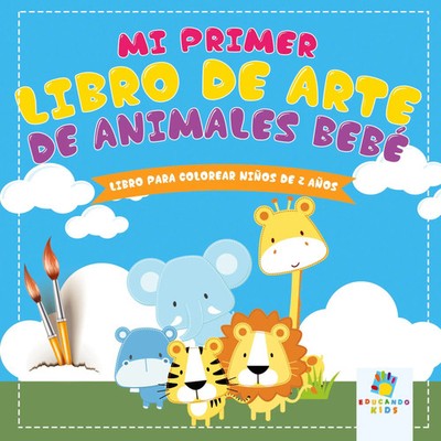 Educando Kids | Mi Primer Libro de Arte de Animales Bebé | Taschenbuch (2024)