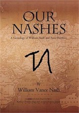 Our Nashes: A Genealogy of William Nash and Anne Hopkins (Hardback or Cased Book